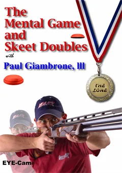 Paul Giambrone's, The Mental Game and Skeet Doubles
