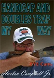 Harlan Campbell JR’s. Handicap and Doubles Trap My Way