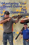 Mastering Your Skeet Game with Paul Giambrone, lll